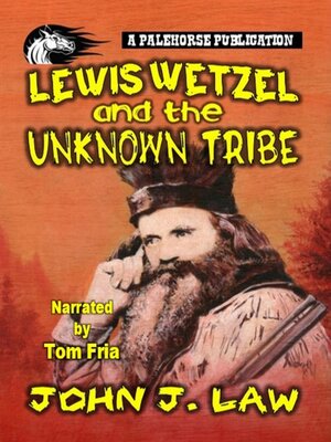 cover image of Lewis Wetzel and the Unknown Tribe